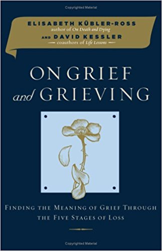 “On Grief and Grieving – Finding the Meaning of Grief Through the Five Stages of Loss” book cover